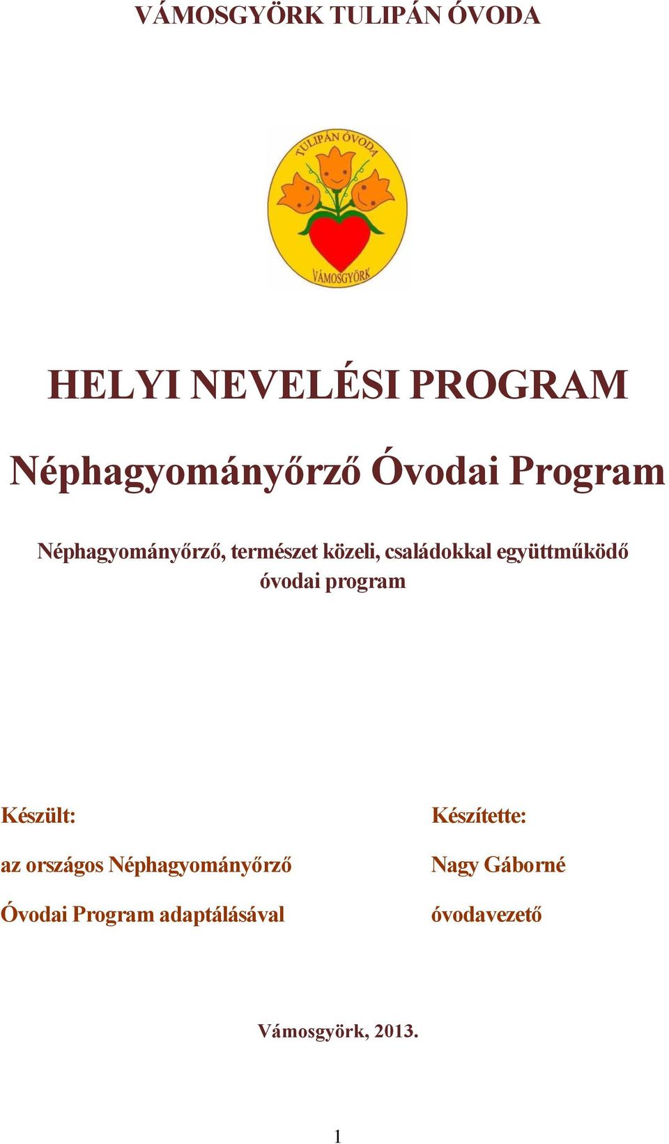együttműködő óvodai program Készült: az országos Néphagyományőrző