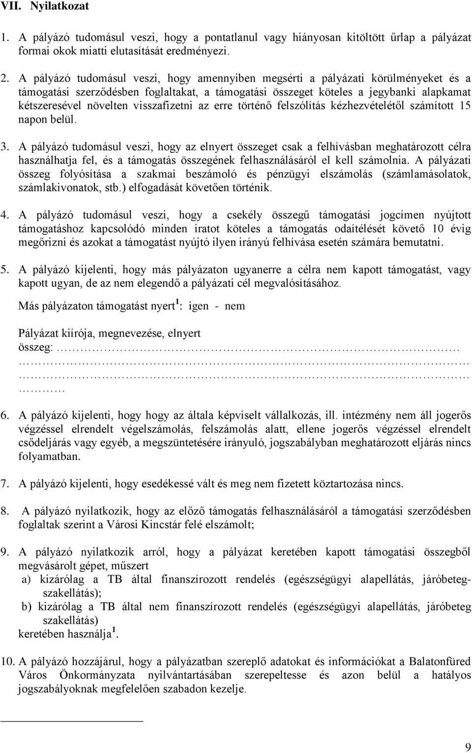 visszafizetni az erre történő felszólítás kézhezvételétől számított 15 napon belül. 3.