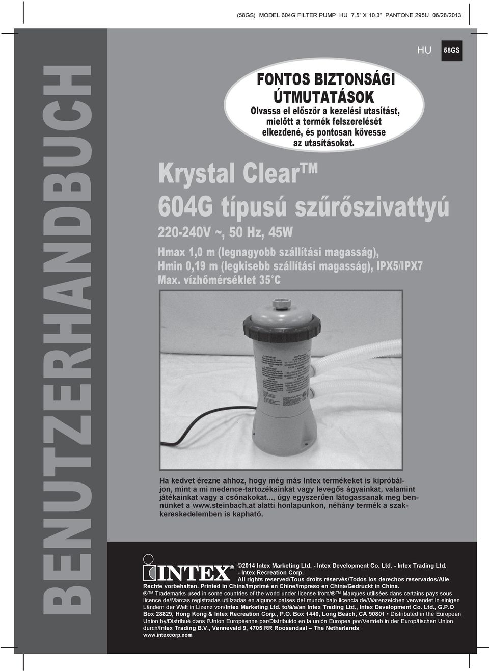 vízhőmérséklet 35 C Ha kedvet érezne ahhoz, hogy még más Intex termékeket is kipróbáljon, mint a mi medence-tartozékainkat vagy levegős ágyainkat, valamint játékainkat vagy a csónakokat.