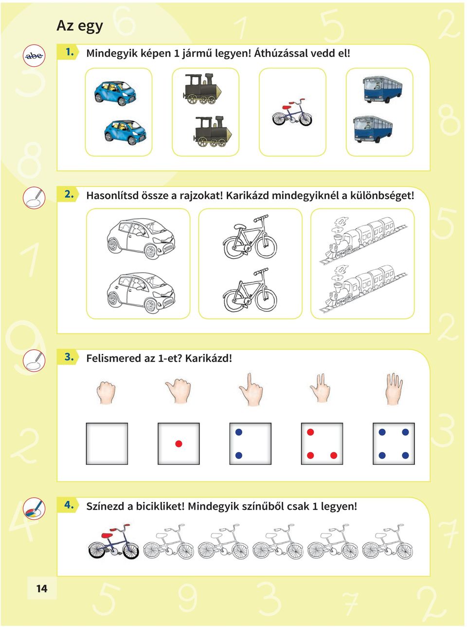 Karikázd mindegyiknél a különbséget!