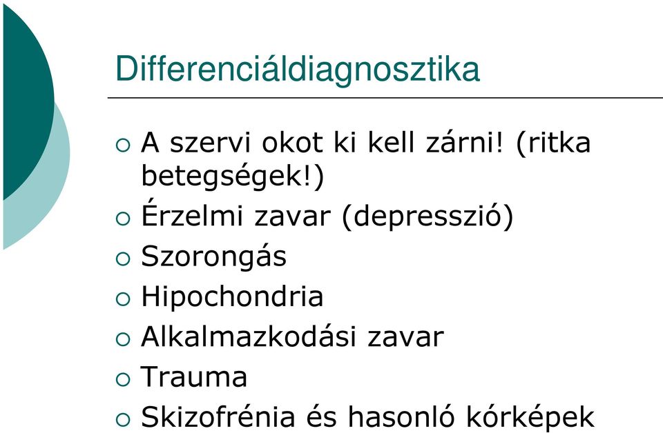 ) Érzelmi zavar (depresszió) Szorongás