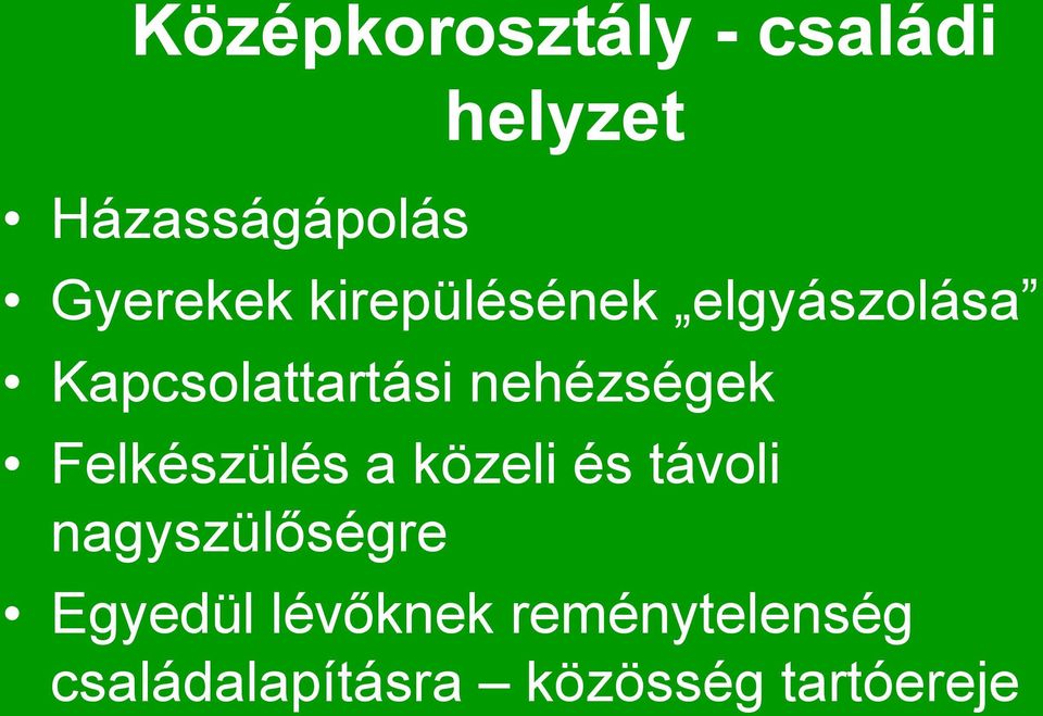 nehézségek Felkészülés a közeli és távoli nagyszülőségre