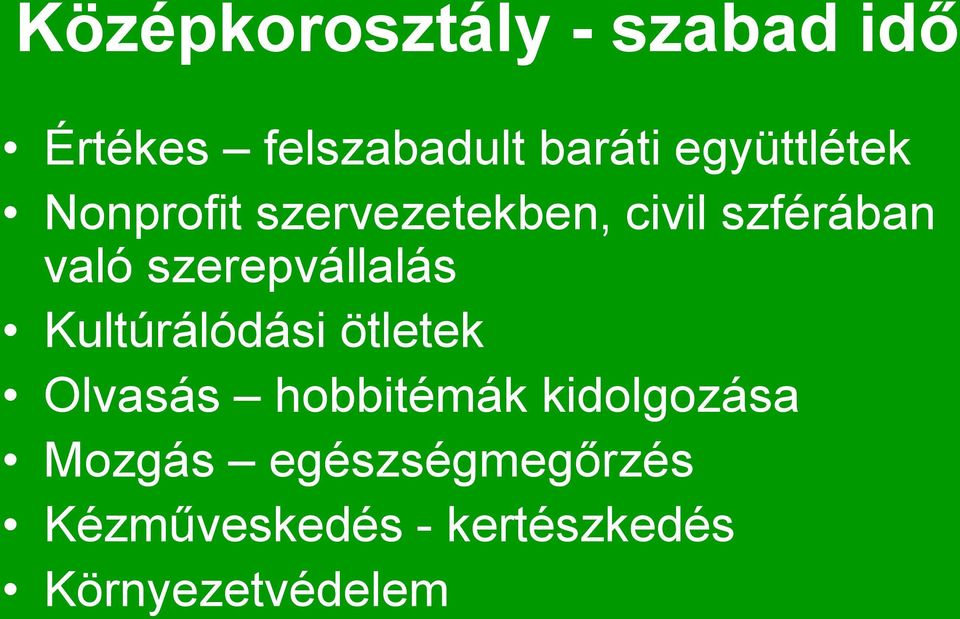 szerepvállalás Kultúrálódási ötletek Olvasás hobbitémák