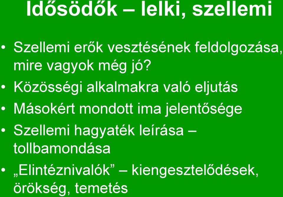 Közösségi alkalmakra való eljutás Másokért mondott ima