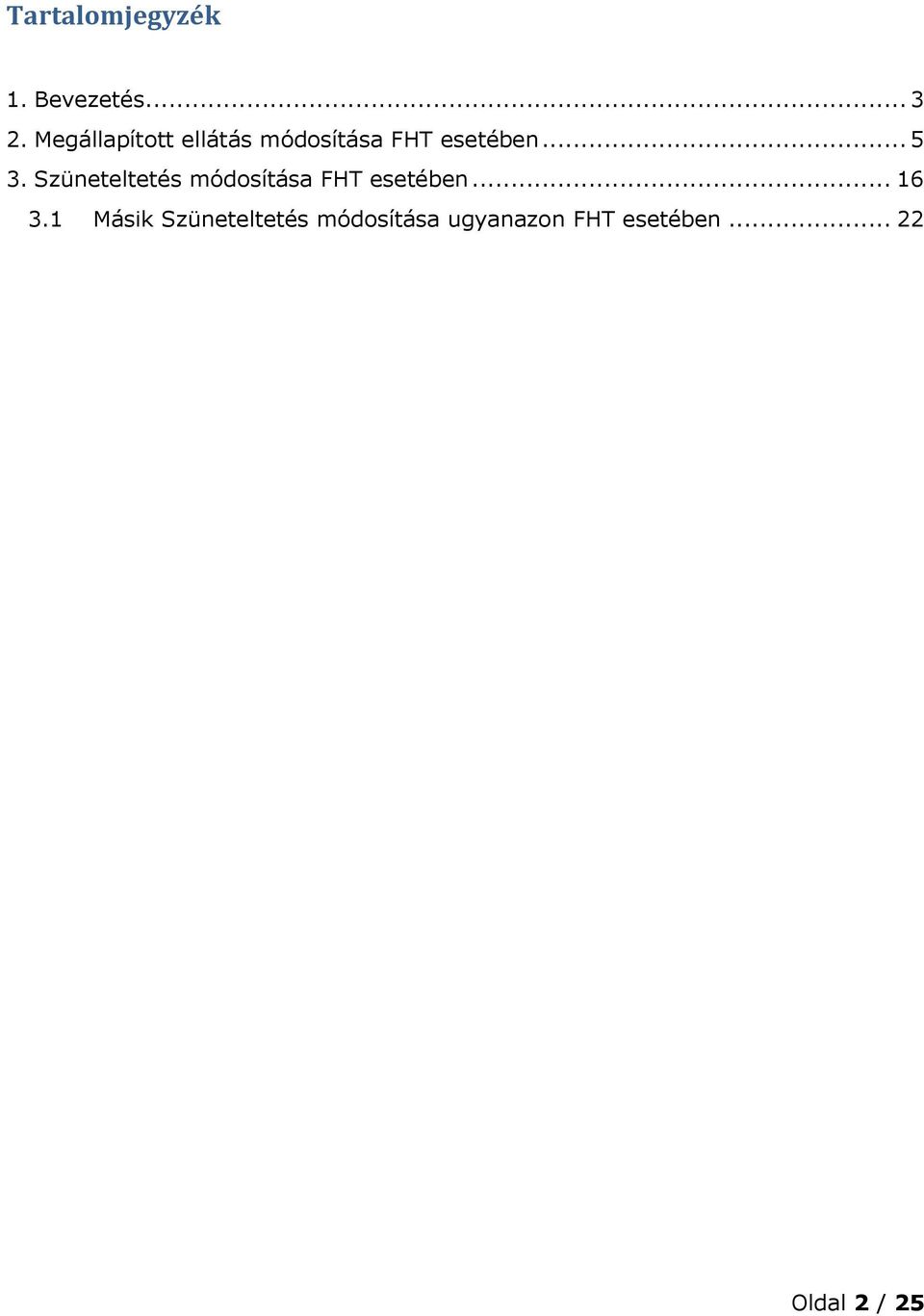 Szüneteltetés módosítása FHT esetében... 16 3.