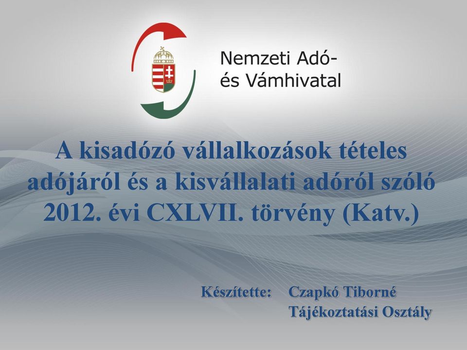 szóló 2012. évi CXLVII. törvény (Katv.