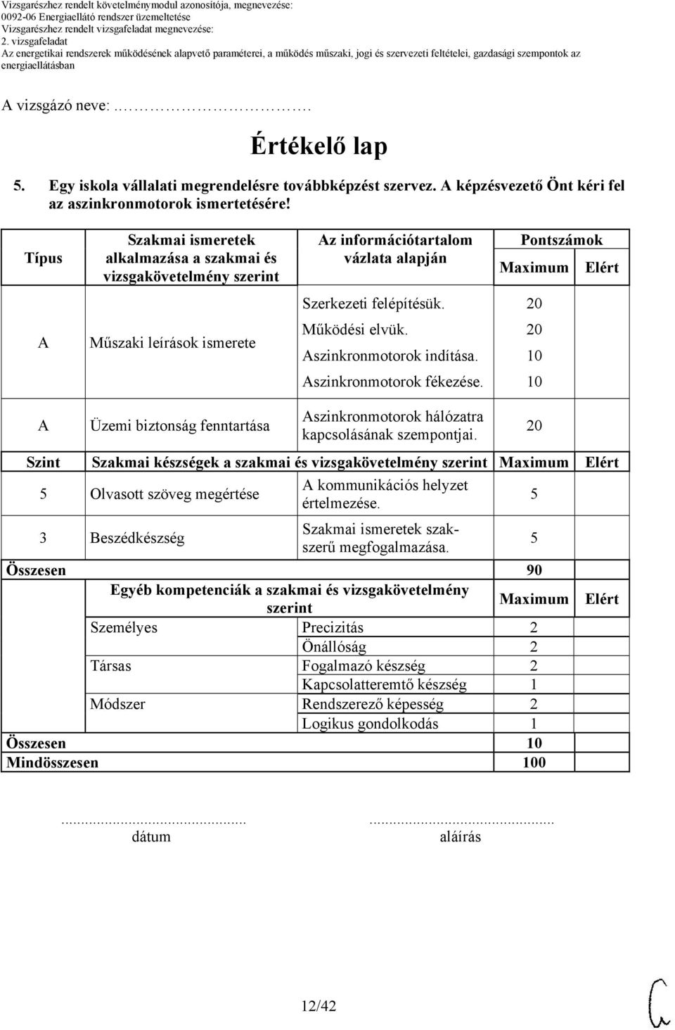 Aszinkronmotorok indítása. Aszinkronmotorok fékezése. A Üzemi biztonság fenntartása Aszinkronmotorok hálózatra kapcsolásának szempontjai.