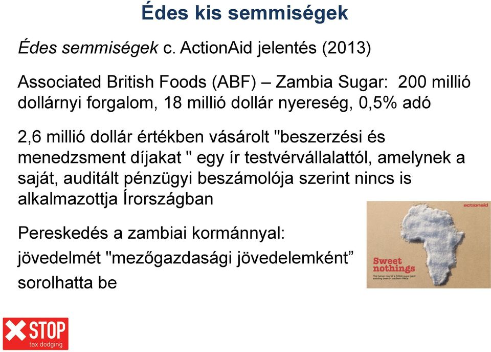 dollár nyereség, 0,5% adó 2,6 millió dollár értékben vásárolt "beszerzési és menedzsment díjakat " egy ír