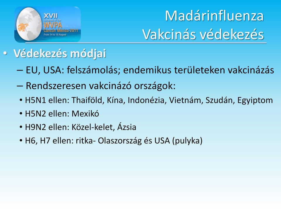 Thaiföld, Kína, Indonézia, Vietnám, Szudán, Egyiptom H5N2 ellen: Mexikó