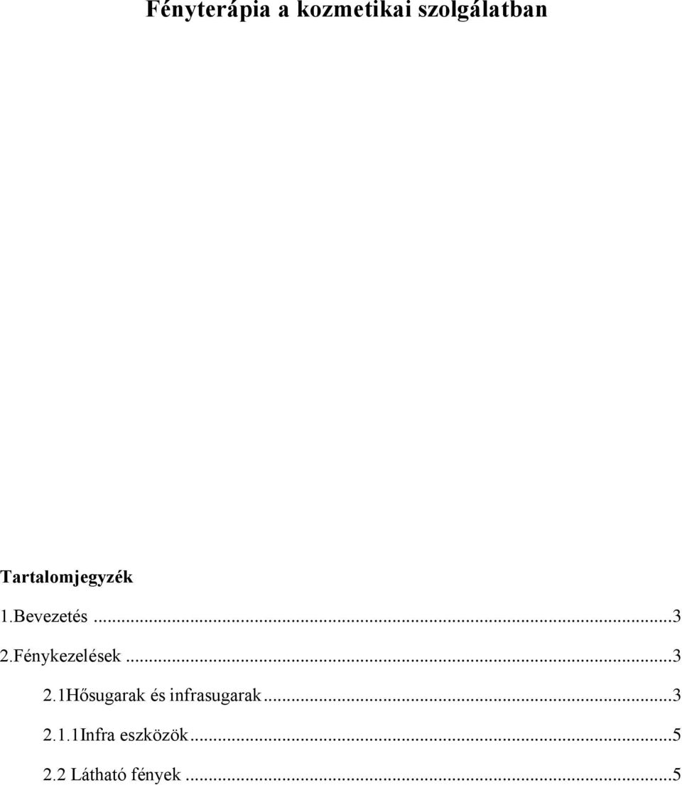 Fénykezelések... 3 2.