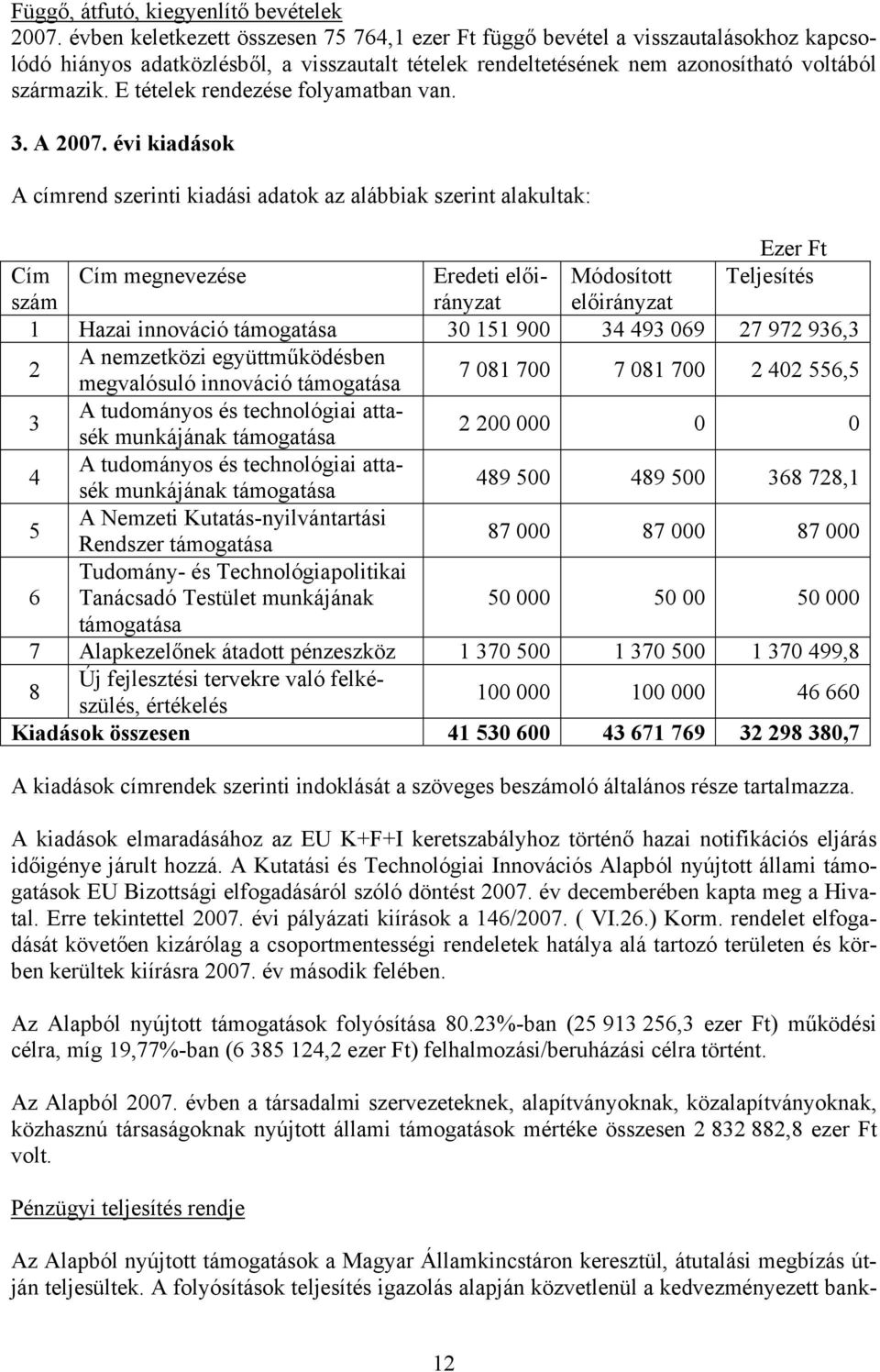 E tételek rendezése folyamatban van. 3. A 2007.