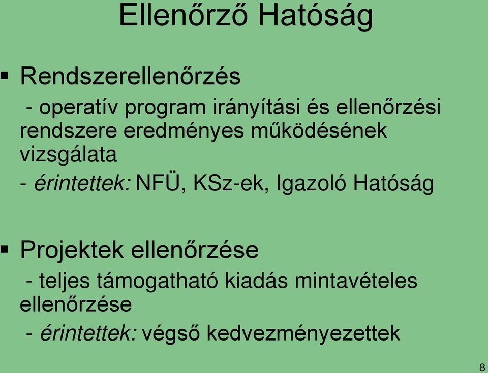 NFÜ, KSz-ek, Igazoló Hatóság Projektek ellenőrzése - teljes