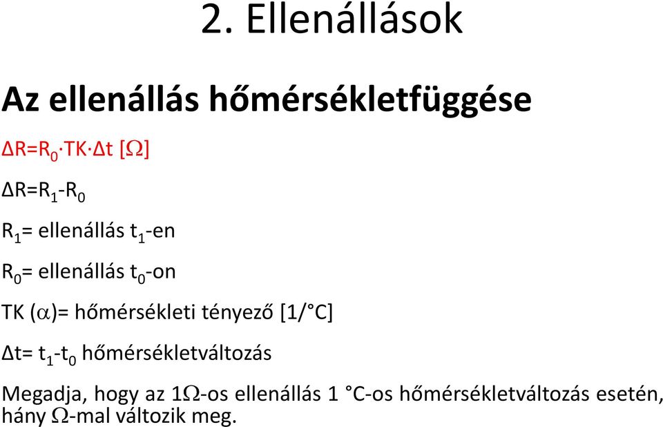 hőmérséklei ényező [/ C] Δ= - 0 hőmérsékleválozás Meadja,