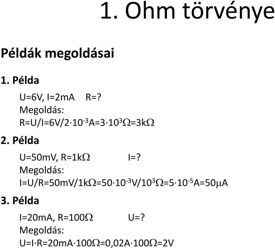 Meoldás: =/=50mV/k =50 0-3 V/0 3 =5 0-5 A=50 A 3.