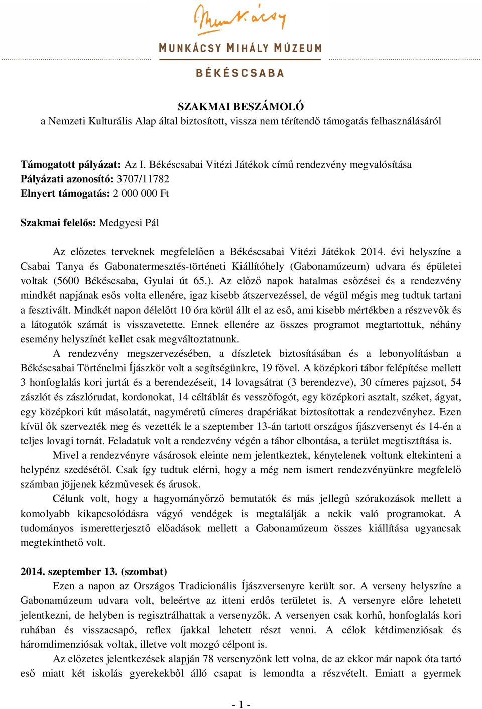 Vitézi Játékok 2014. évi helyszíne a Csabai Tanya és Gabonatermesztés-történeti Kiállítóhely (Gabonamúzeum) 