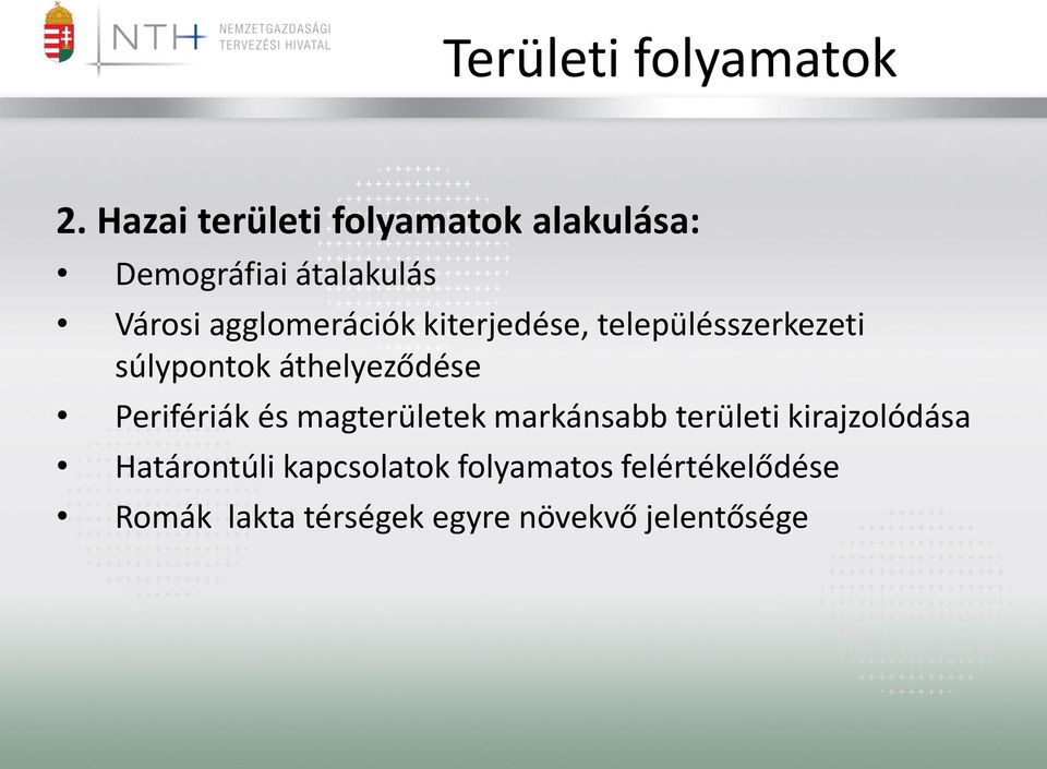 agglomerációk kiterjedése, településszerkezeti súlypontok áthelyeződése