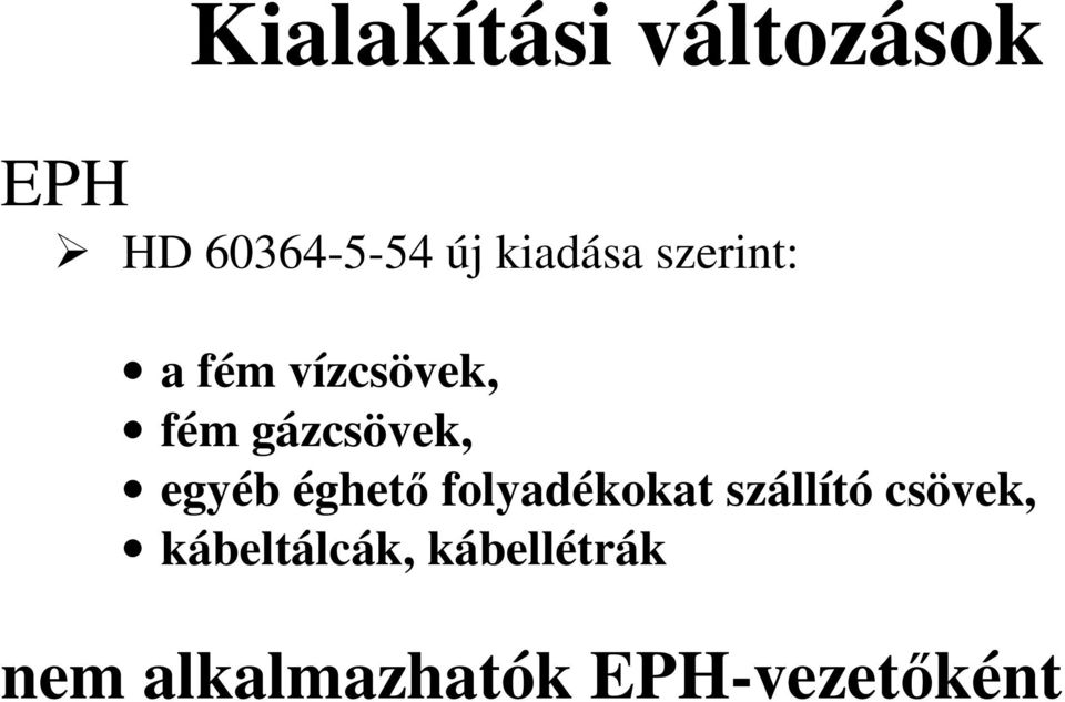 egyéb éghető folyadékokat szállító csövek,