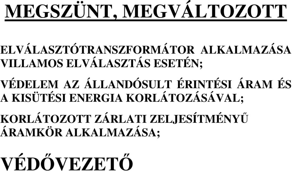 ÁLLANDÓSULT ÉRINTÉSI ÁRAM ÉS A KISÜTÉSI ENERGIA