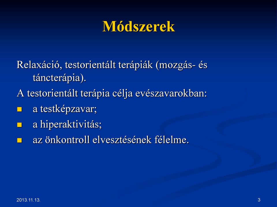 A testorientált terápia célja evészavarokban: a