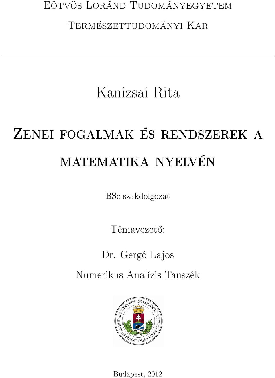 matematika nyelvén BSc szakdolgozat Témavezet : Dr.