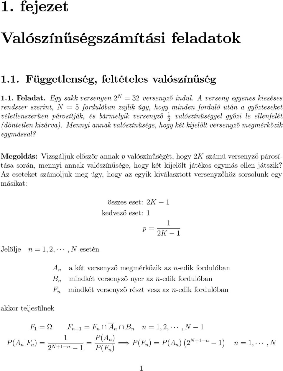 kizárva). Meyi aak valószí½usége, hogy két kijelölt verseyz½o megmérk½ozik egymással?