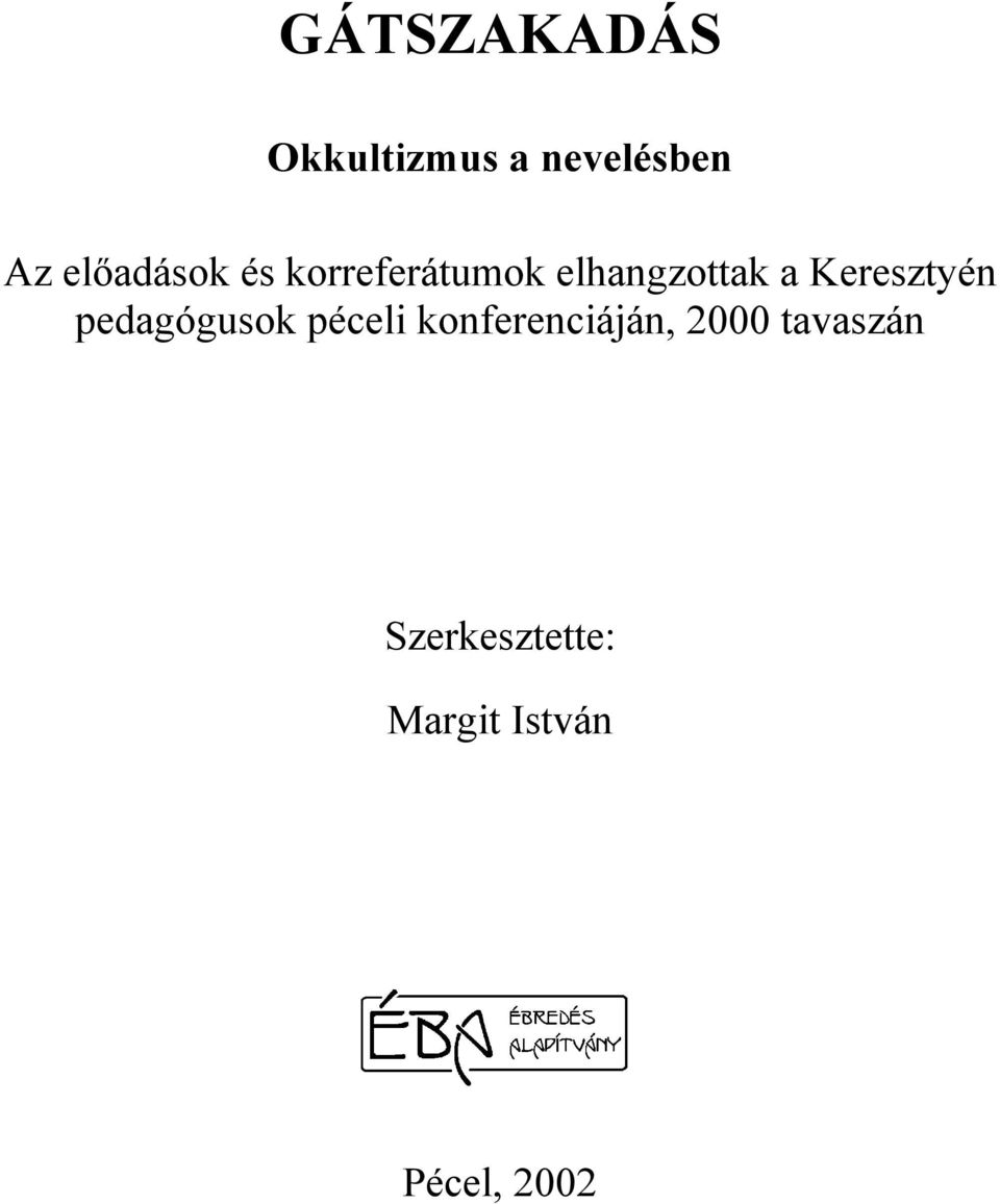 Keresztyén pedagógusok péceli konferenciáján,