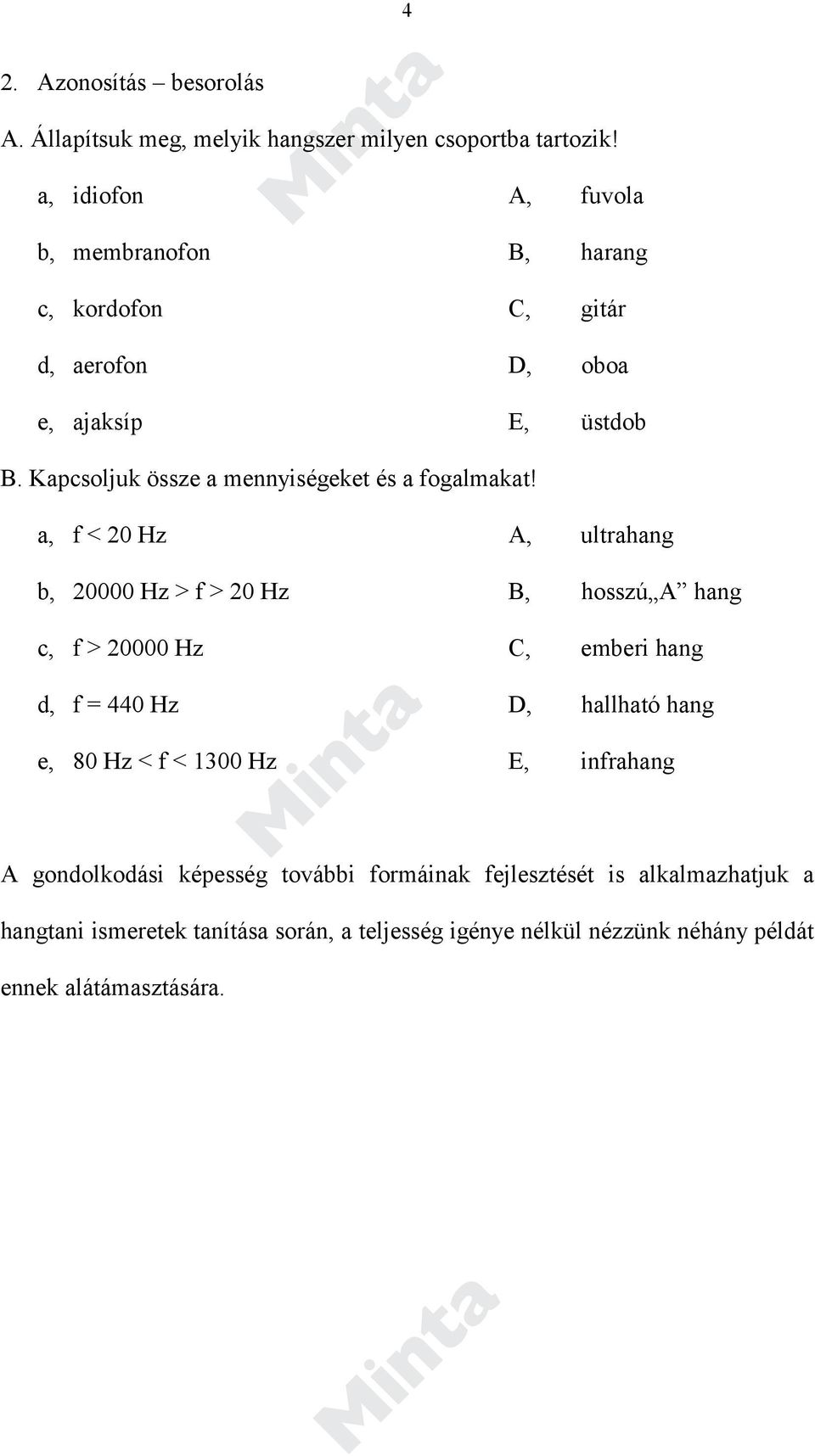 Kapcsoljuk össze a mennyiségeket és a fogalmakat!