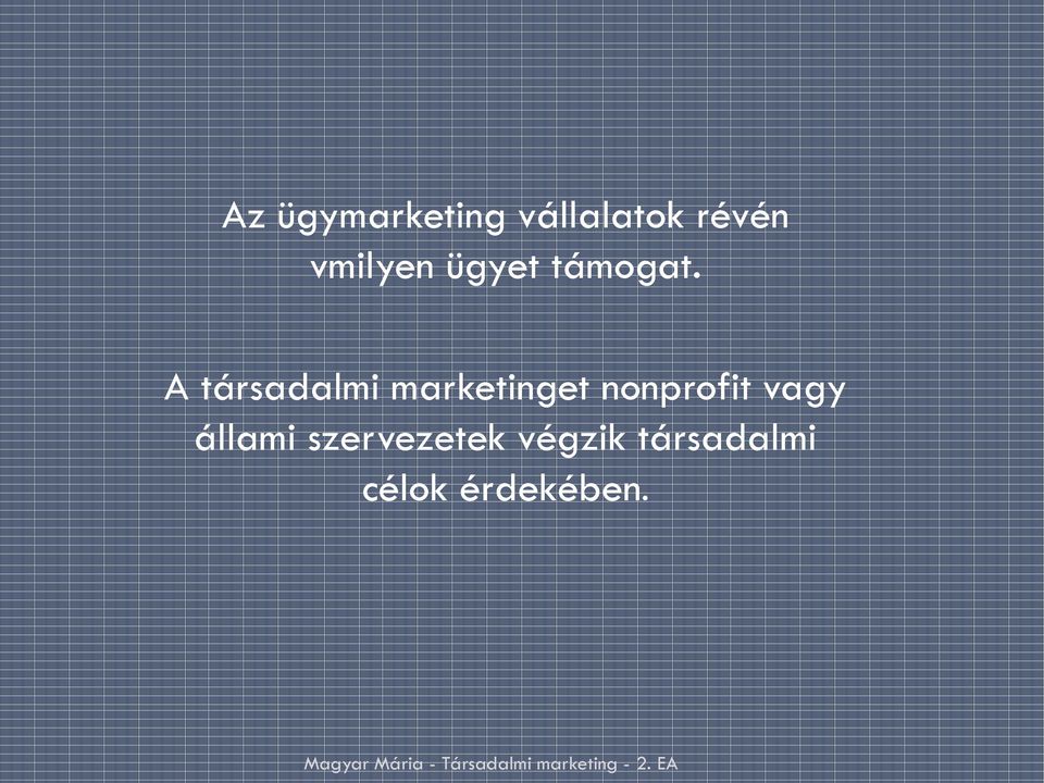 A társadalmi marketinget nonprofit