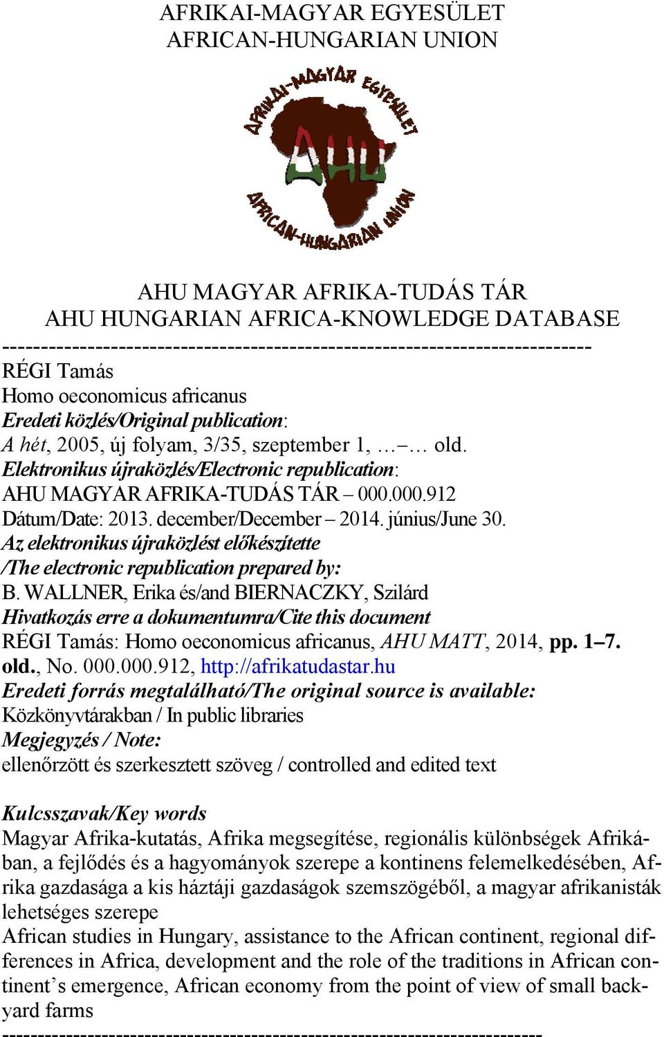 Elektronikus újraközlés/electronic republication: AHU MAGYAR AFRIKA-TUDÁS TÁR 000.000.912 Dátum/Date: 2013. december/december 2014. június/june 30.