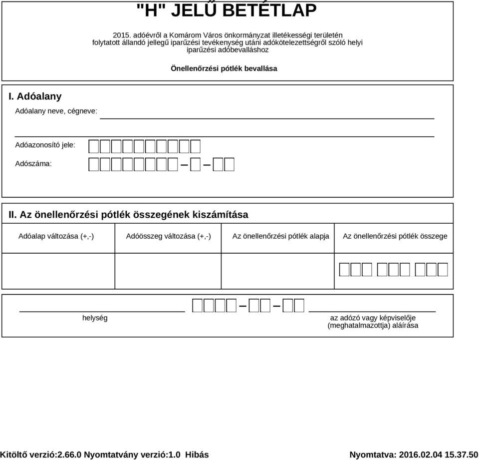 utáni adókötelezettségről szóló helyi iparűzési adóbevalláshoz Önellenőrzési pótlék bevallása I.