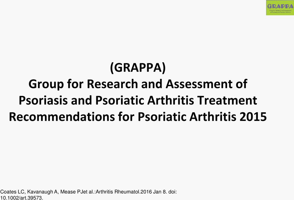 Psoriatic Arthritis 2015 Coates LC, Kavanaugh A, Mease