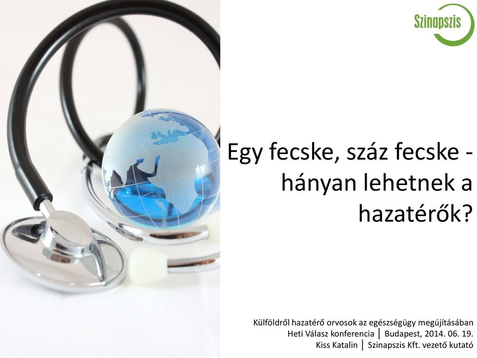 Külföldről hazatérő orvosok az egészségügy