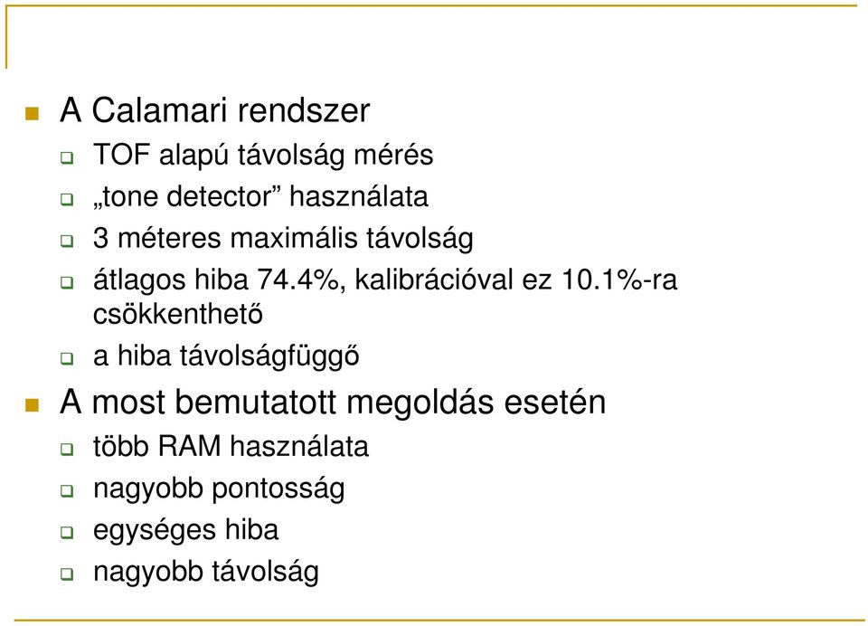 1%-ra csökkenthetı a hiba távolságfüggı A most bemutatott megoldás