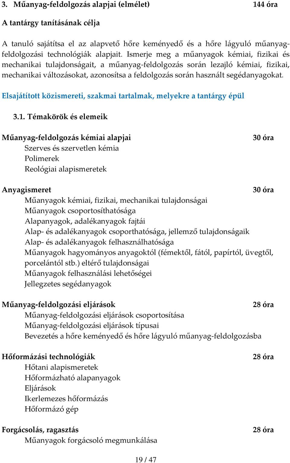 segédanyagokat. Elsaj{tított közismereti, szakmai tartalmak, melyekre a tant{rgy épül 3.1.