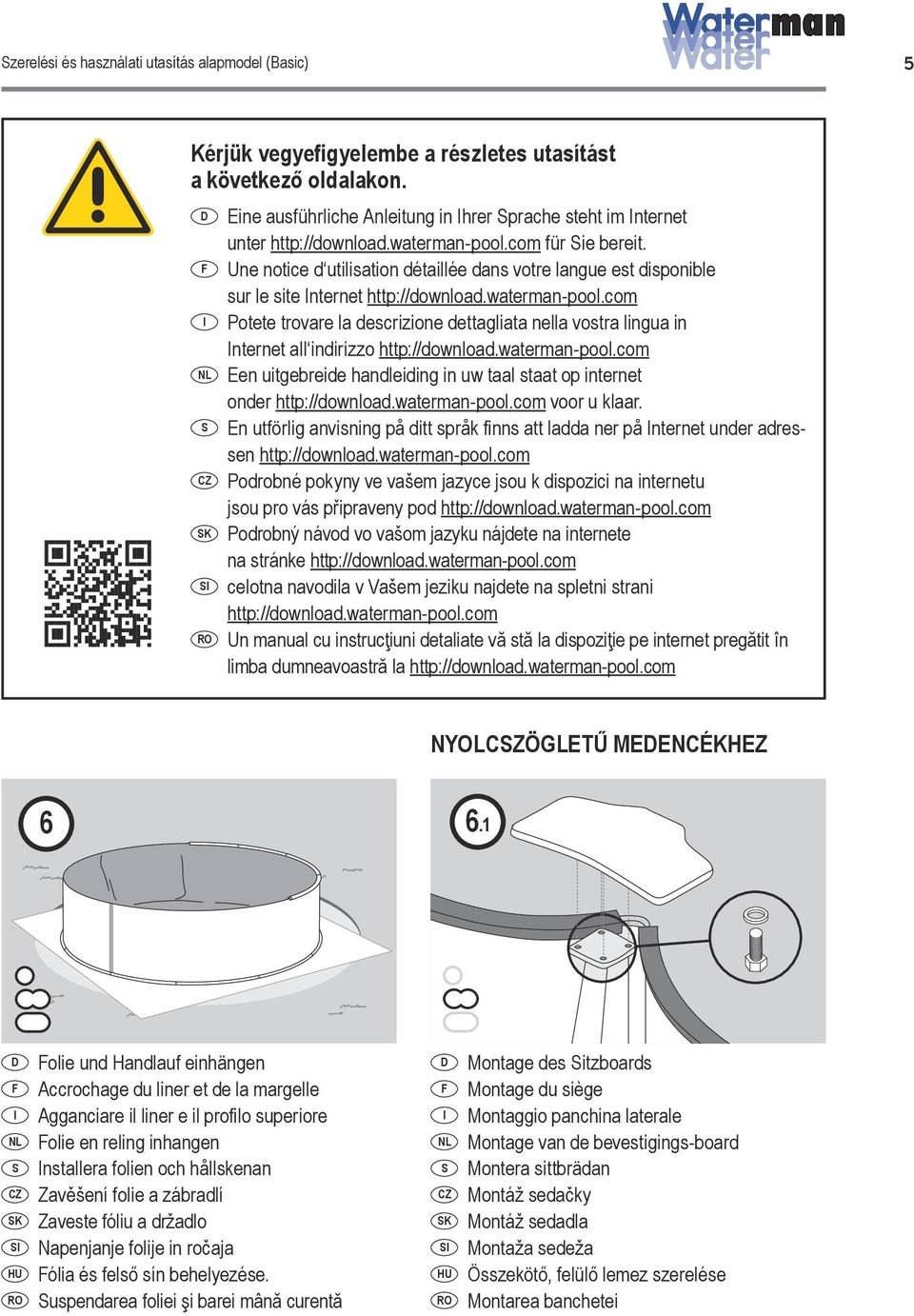 F Une notice d utilisation détaillée dans votre langue est disponible sur le site Internet http://download.waterman-pool.