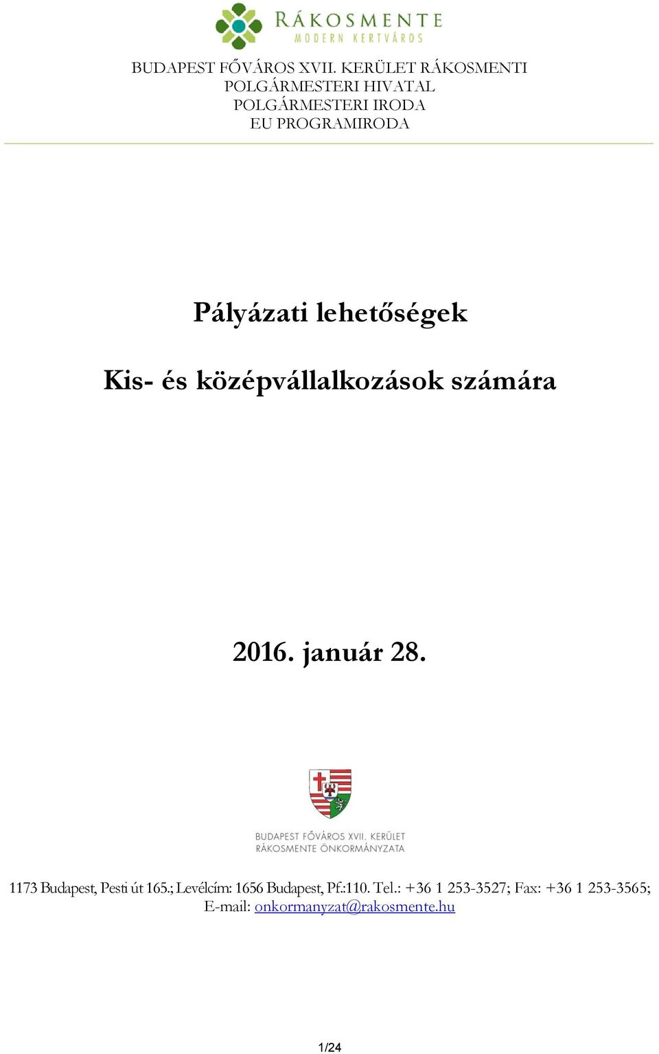 Pályázati lehetőségek Kis- és középvállalkozások számára 2016. január 28.