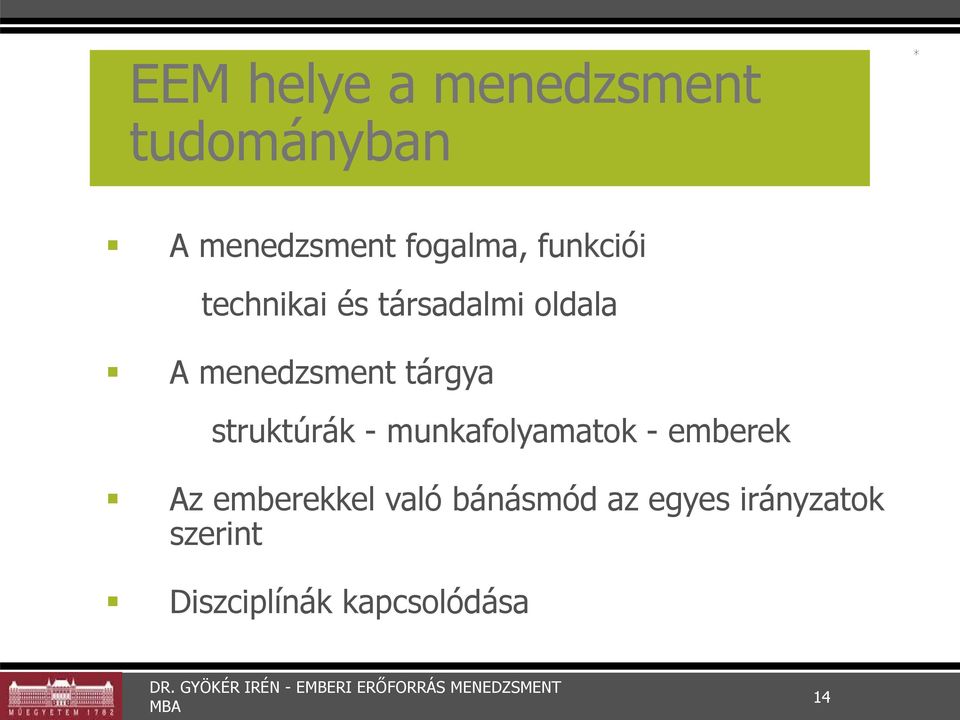 struktúrák - munkafolyamatok - emberek Az emberekkel való