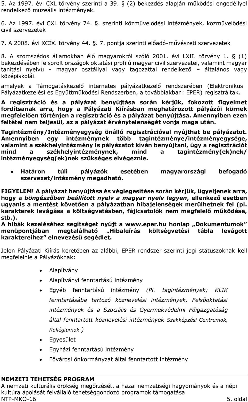 A szomszédos államokban élő magyarokról szóló 2001. évi LXII. törvény 1.