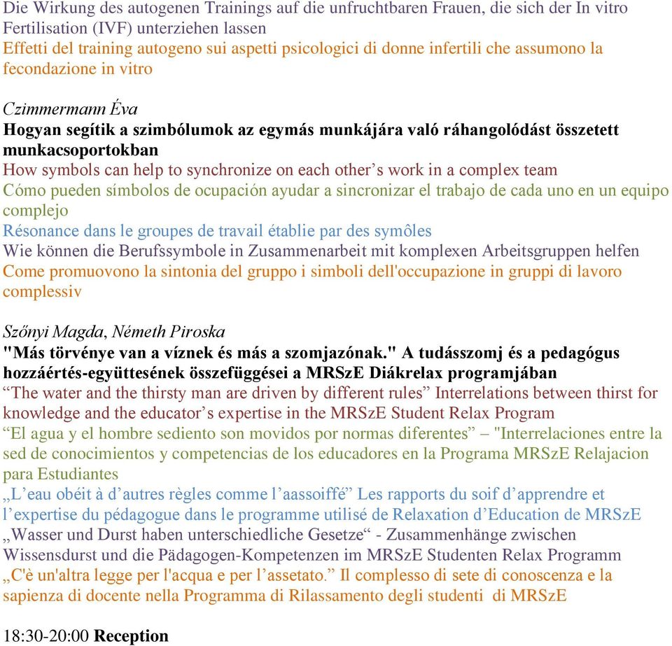 s work in a complex team Cómo pueden símbolos de ocupación ayudar a sincronizar el trabajo de cada uno en un equipo complejo Résonance dans le groupes de travail établie par des symôles Wie können