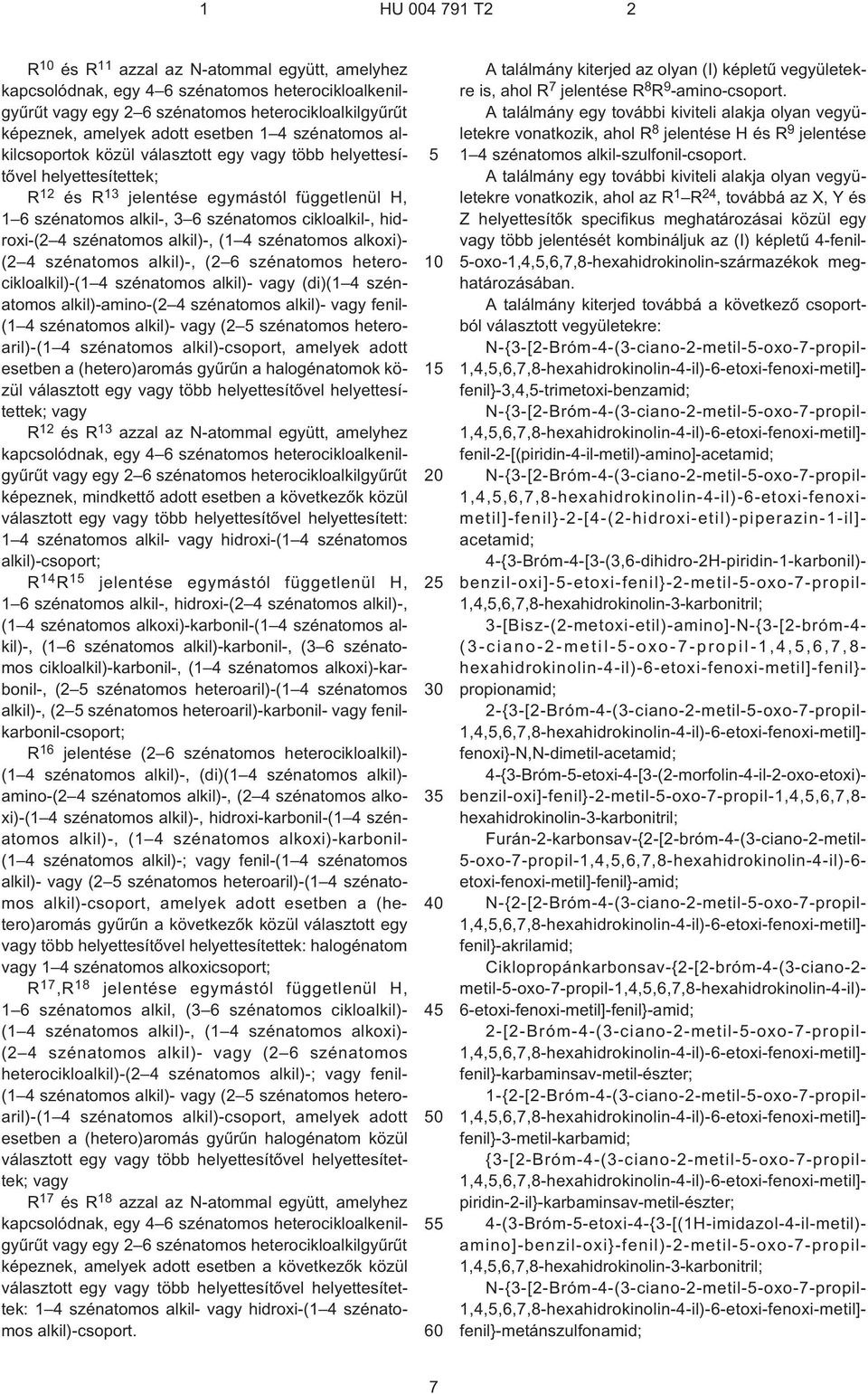 szénatomos alkil)¹, (1 4 szénatomos alkoxi)- (2 4 szénatomos alkil)¹, (2 6 szénatomos heterocikloalkil)-(1 4 szénatomos alkil)- vagy (di)(1 4 szénatomos alkil)-amino-(2 4 szénatomos alkil)- vagy