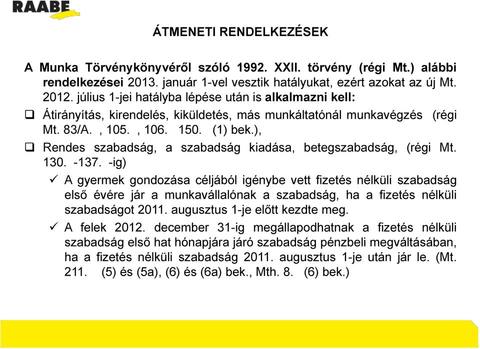 ), Rendes szabadság, a szabadság kiadása, betegszabadság, (régi Mt. 130. -137.