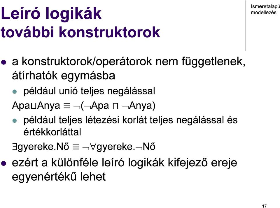 például teljes létezési korlát teljes negálással és értékkorláttal