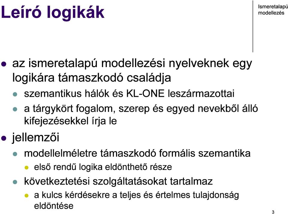 jellemzői modellelméletre támaszkodó formális szemantika első rendű logika eldönthető része