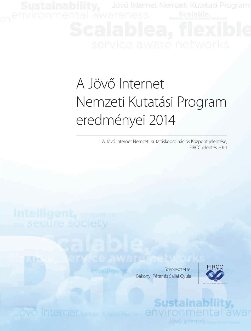 FIRCC jelentés 2014 Szerkesztette: Bakonyi Péter és Sallai