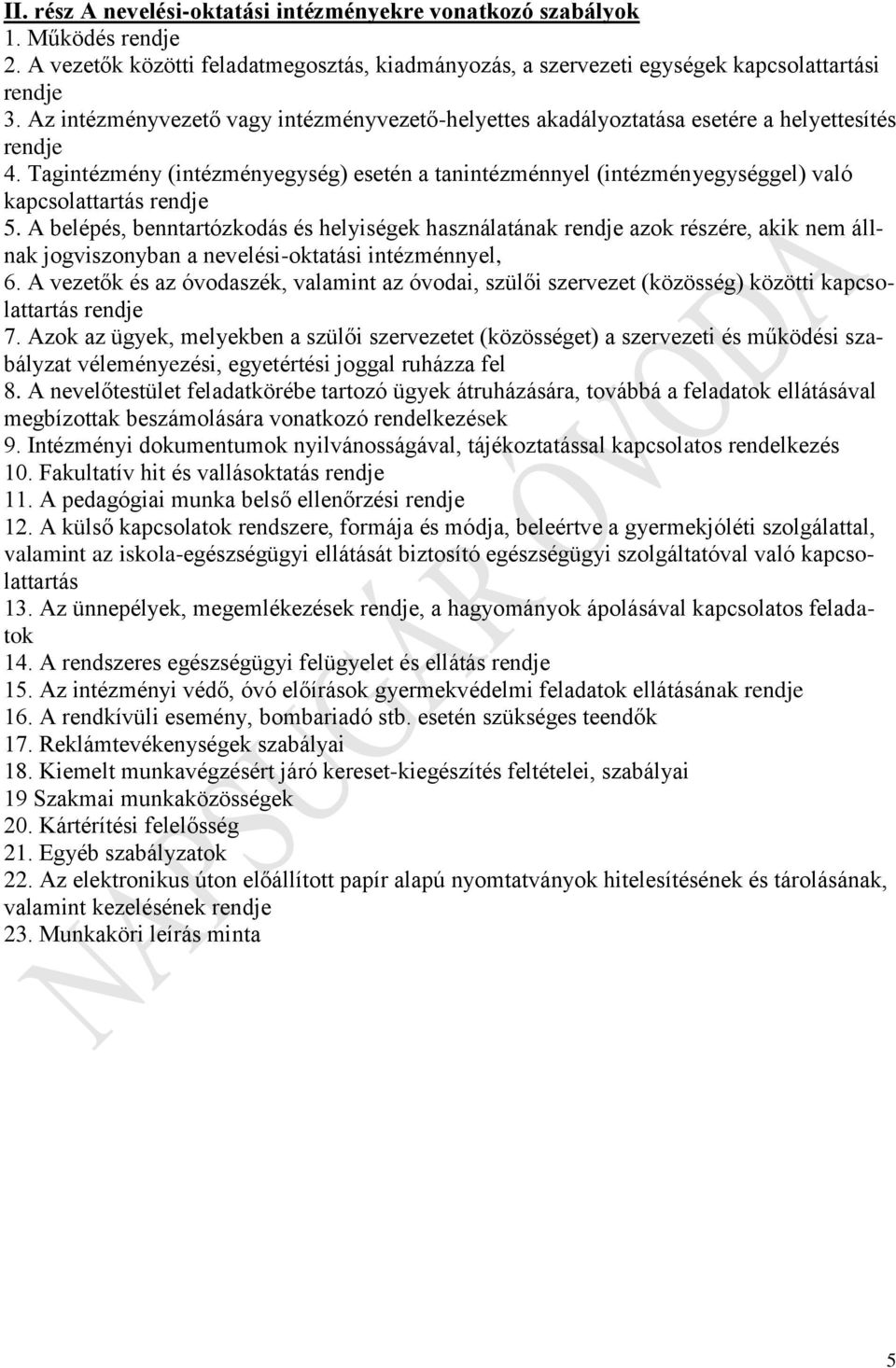 Tagintézmény (intézményegység) esetén a tanintézménnyel (intézményegységgel) való kapcsolattartás rendje 5.