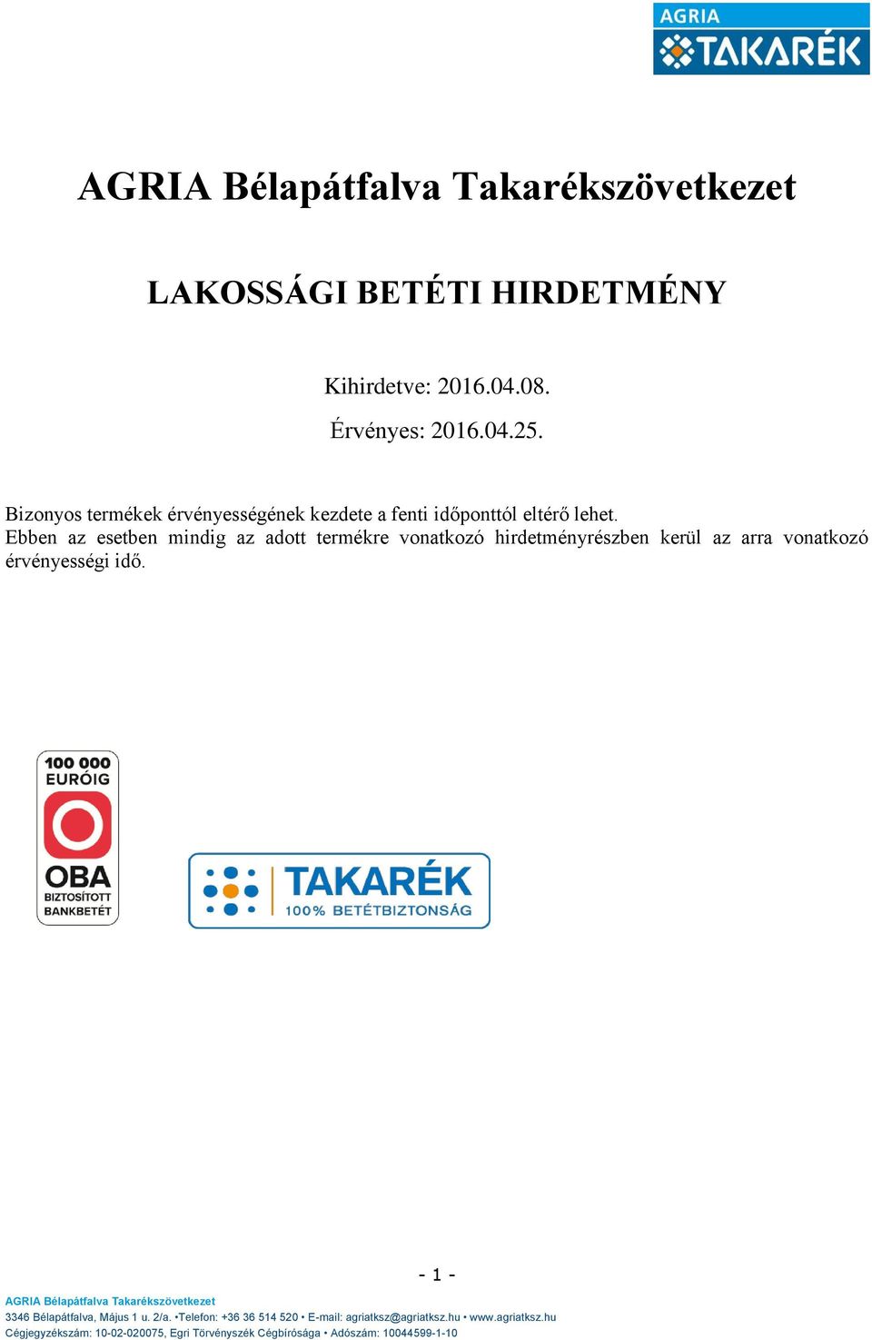 Bizonyos termékek érvényességének kezdete a fenti időponttól