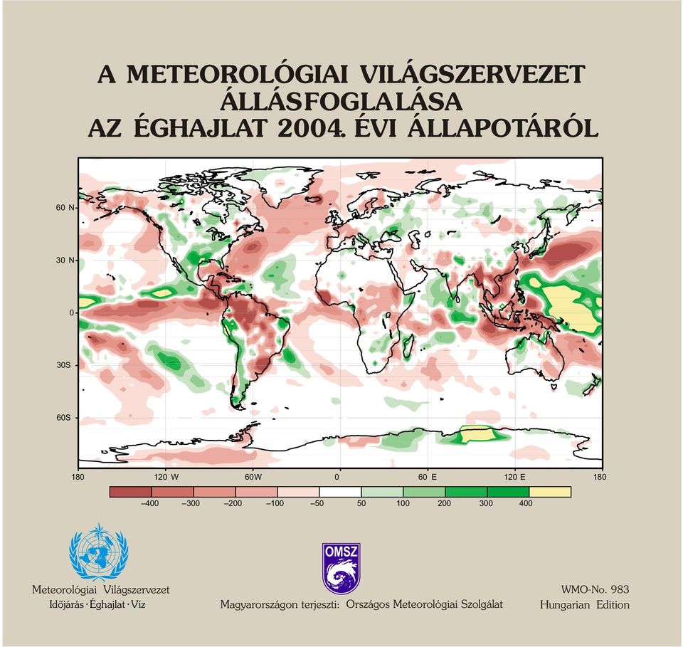 4 OMSZ Meteorológiai Világszervezet Idõjárás. Éghajlat.