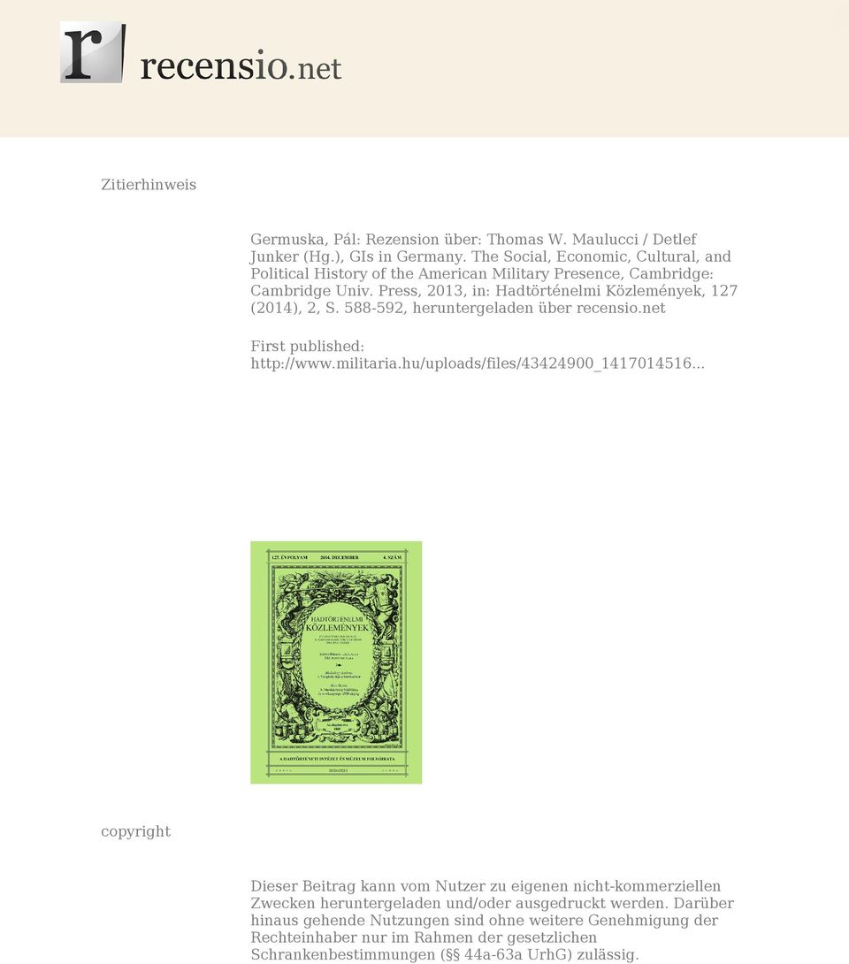 Press, 2013, in: Hadtörténelmi Közlemények, 127 (2014), 2, S. 588-592, heruntergeladen über recensio.net First published: http://www.militaria.