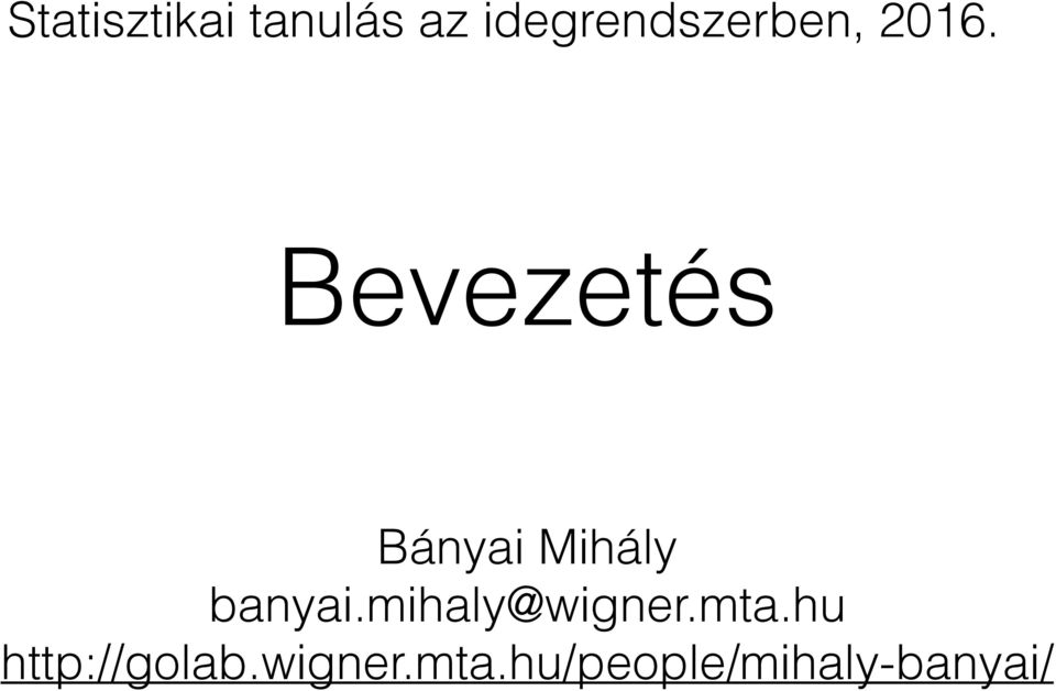 Bevezetés Bányai Mihály banyai.