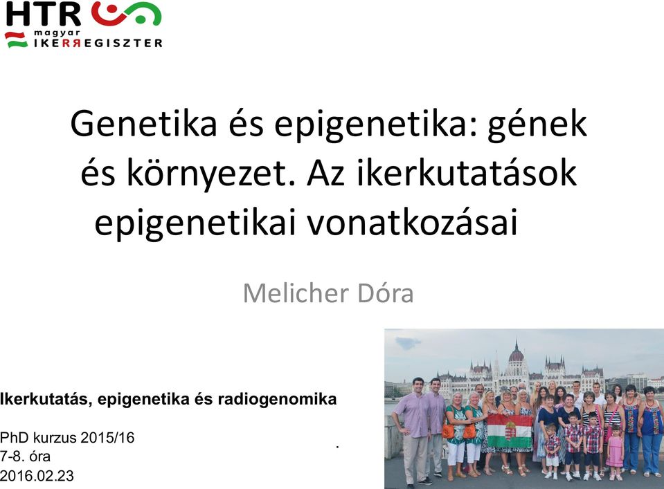 Melicher Dóra Ikerkutatás, epigenetika és